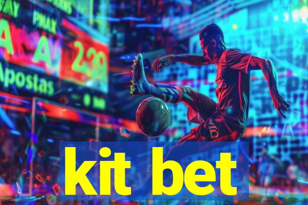 kit bet